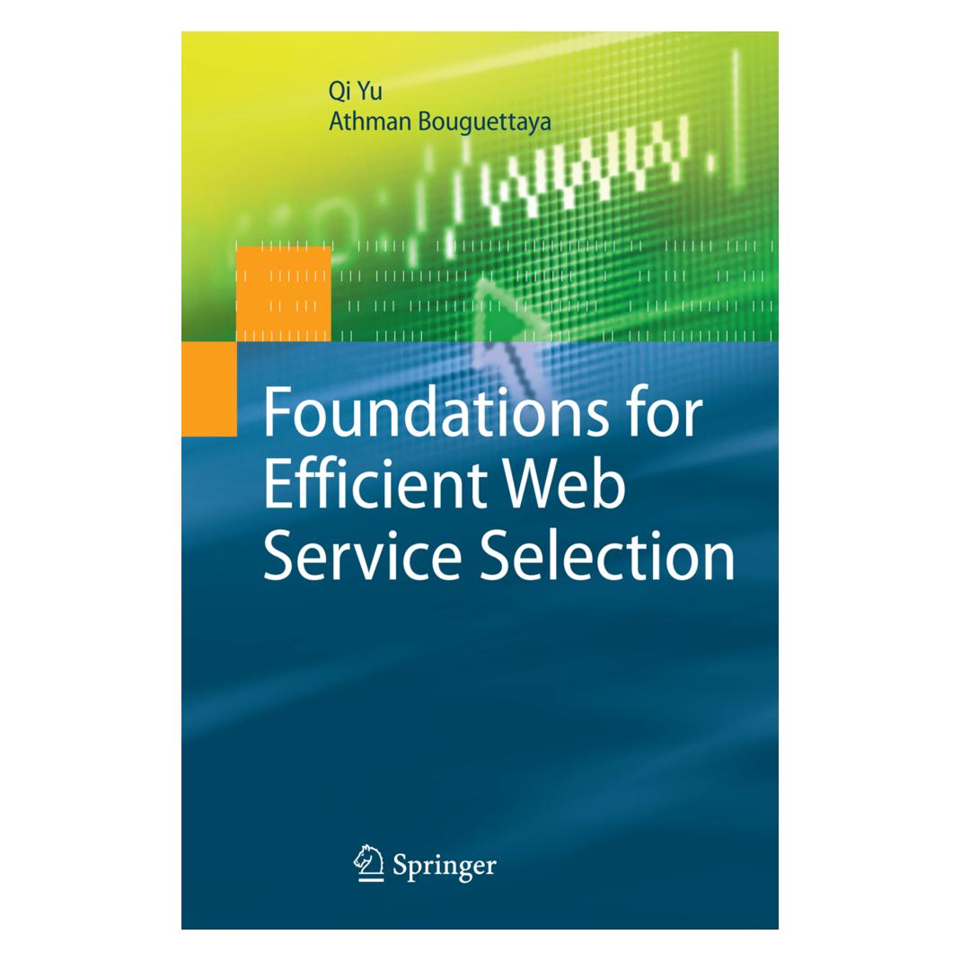 Springer Foundations for Efficient Web Service Selection (Englisch, Softcover, Athman Bouguettaya, Qi Yu) (55580436)