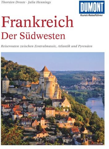 Julia Hennings - DuMont Kunst-Reiseführer Frankreich, Der Südwesten: Die Landschaften zwischen Zentralmasiv, Atlantik und Pyrenäen - Preis vom 17.10.2026 19:25:27 h