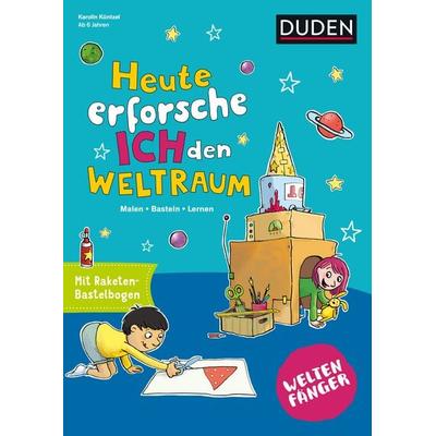 Weltenfänger: Heute erforsche ich den Weltraum, Taschenbuch von Karolin Küntzel, Duden ein Imprint von Cornelsen Verlag GmbH