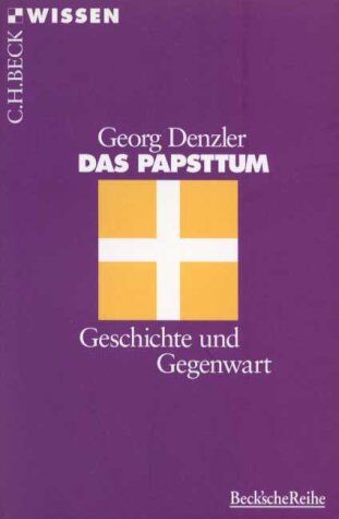 Georg Denzler - Das Papsttum. Geschichte und Gegenwart. - Preis vom 09.10.2026 07:28:09 h