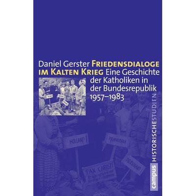 Friedensdialoge im Kalten Krieg, Taschenbuch von Daniel Gerster, Campus, 978-3-593-39737-5