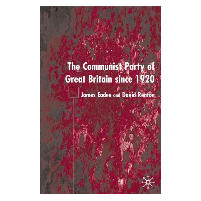 Palgrave Macmillan Uk Eaden:The Communist Party of Great Brit (Englisch, Hardcover, D Renton, D. Renton, J Eaden, J. Eaden) (63034645)