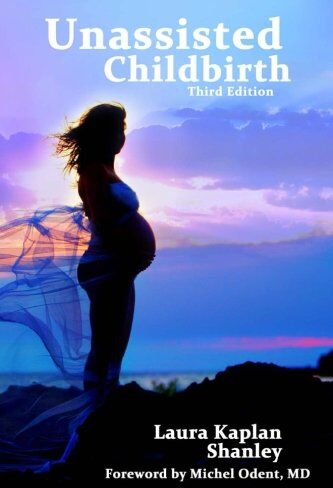 Laura Kaplan Shanley - Unassisted Childbirth - Preis vom 14.10.2026 23:07:16 h