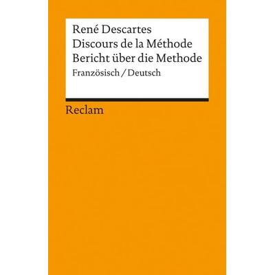Discours de la Méthode / Bericht über die Methode, Taschenbuch von Rene Descartes, Reclam, Philipp, 978-3-15-018100-3