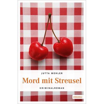 Mord mit Streusel, Taschenbuch von Jutta Mehler, Emons Verlag