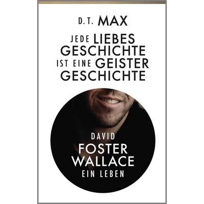 Jede Liebesgeschichte ist eine Geistergeschichte, Gebundene Ausgabe von Daniel Max, Kiepenheuer & Witsch, 978-3-462-04671-7