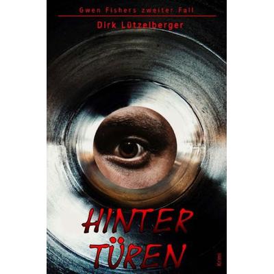 Gwen Fisher / Hintertüren, Taschenbuch von Dirk Lützelberger, Epubli, 978-3-7529-9390-5