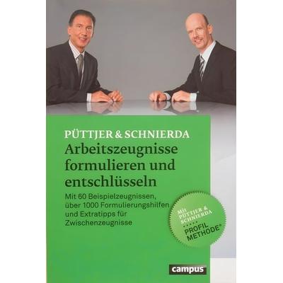 Arbeitszeugnisse formulieren und entschlüsseln, Taschenbuch von Christian Püttjer,Uwe Schnierda, Campus