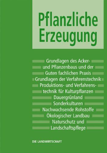 Manfred Munzert - Landwirtschaft 1. Pflanzliche Erzeugung: Grundlagen des Acker- und Pflanzenbaus, der guten fachlichen Praxis, der Verfahrenstechnik. Produktions- und ... Naturschutz und Landschaftspflege - Preis vom 30.09.2026 09:01:18 h