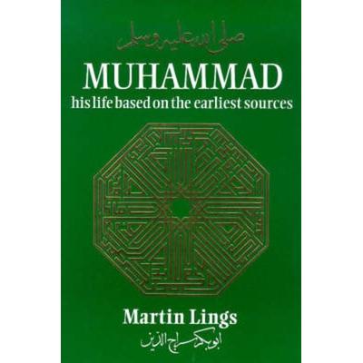 Muhammad: His Life Based on the Earliest Sources, Taschenbuch von Martin Lings, The Islamic Texts Society, 978-0-946621-33-0