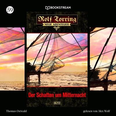 Rolf Torring - Neue Abenteuer, Folge 59: Der Schatten um Mitternacht - Thomas Ostwald, Audio, 9783991097549