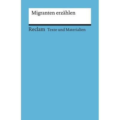 Migranten erzählen, Taschenbuch von , Reclam, Philipp, 978-3-15-015075-7