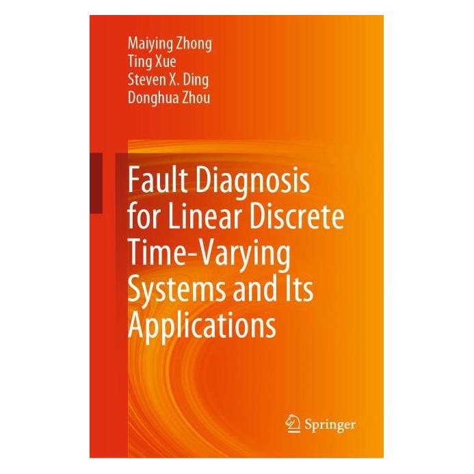 Springer Fault Diagnosis for Linear Discrete Time-Varying Systems and Its Applications (Englisch, Hardcover, Donghua Zhou, Maiying Zhong, Steven X. Ding, Ting Xue) (63689504)