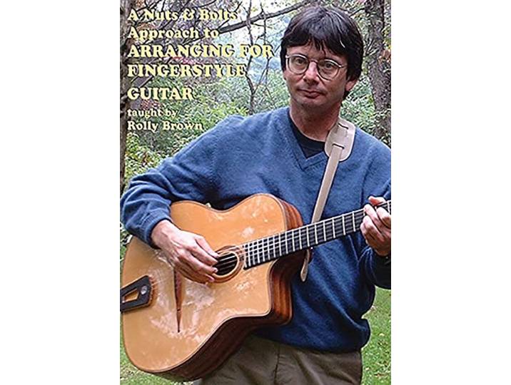 Rolly Brown - Arranging For Fingerstyle Guitar. A