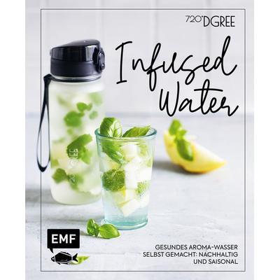 Infused Water – Gesundes Aroma-Wasser selbst gemacht: nachhaltig und saisonal, Gebundene Ausgabe von Sabrina Sue Daniels, Edition Michael Fischer /