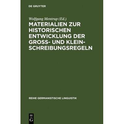 Materialien zur historischen Entwicklung der Groß- und Kleinschreibungsregeln, Gebundene Ausgabe von , De Gruyter, 978-3-484-10361-0