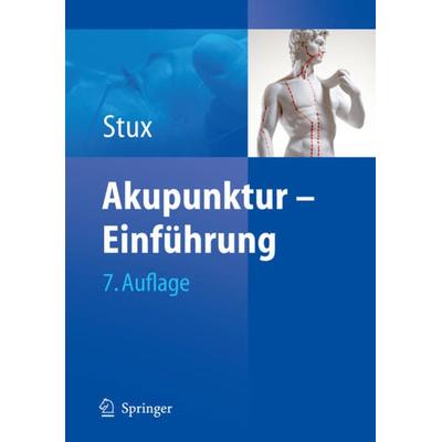 Akupunktur, Taschenbuch von Gabriel Stux, Springer Berlin, 978-3-540-72355-4
