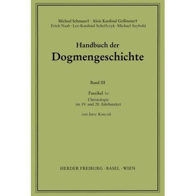 Christologie im 19. und 20. Jahrhundert, Taschenbuch von Imre Koncsik, Herder, 978-3-451-00751-4