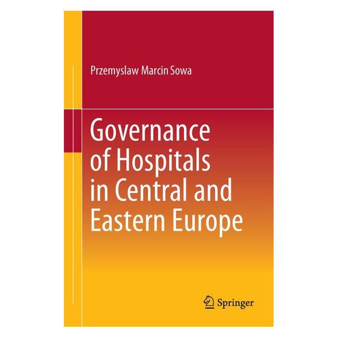 Springer Governance of Hospitals in Central and Eastern Europe (Englisch, Hardcover, Przemyslaw Marcin Sowa) (71870957)