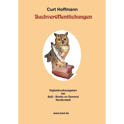 Buchveröffentlichungen (Verzeichnis A5), Taschenbuch von Curt Hoffmann, BoD – Books on Demand, 978-3-7557-9697-8
