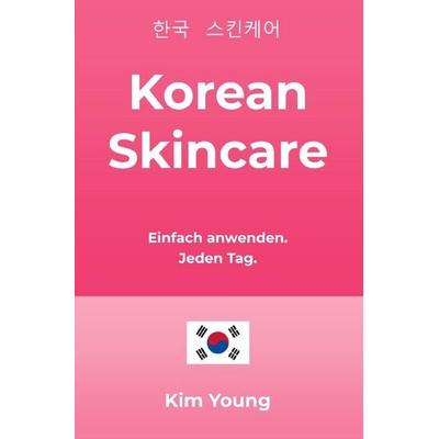 Korean Skincare, Taschenbuch von Kim Young, Epubli, 978-3-565-78997-9