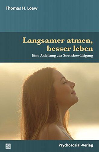 Loew, Thomas H. - Langsamer atmen, besser leben: Eine Anleitung zur Stressbewältigung (verstehen lernen) - Preis vom 10.10.2026 11:48:34 h