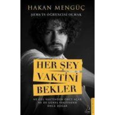Her Sey Vaktini Bekler - Sems`in Ögrencisi Olmak, Taschenbuch von Hakan Mengüc, Destek Yayinevi