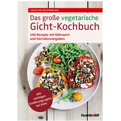 Das grosse vegetarische Gicht-Kochbuch, Ratgeber von Christiane Weissenberger