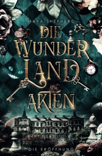 Maya Shepherd - Die Eröffnung (Die Wunderland-Akten, Band 1) - Preis vom 11.10.2026 03:10:56 h