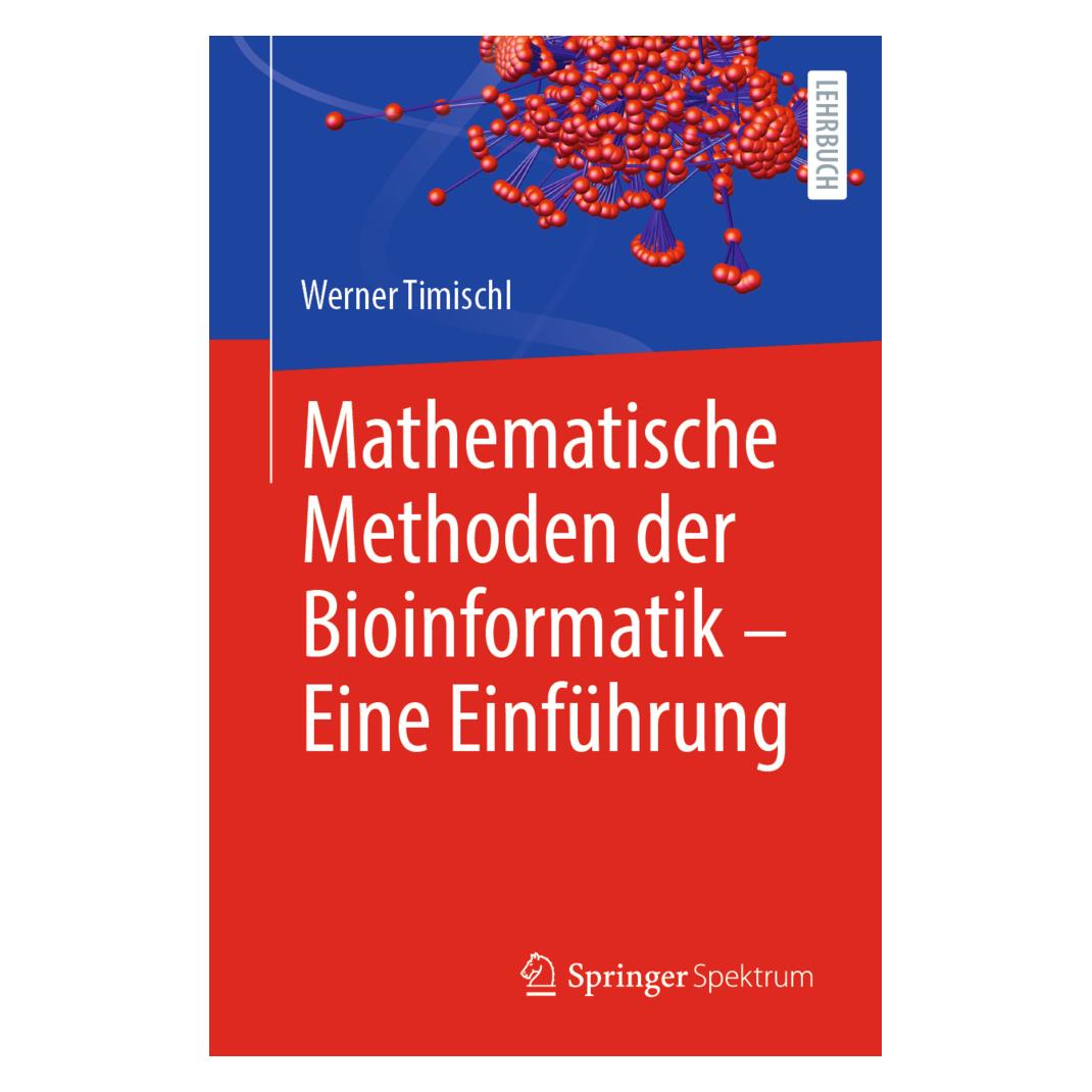 Spektrum Mathematische Methoden der Bioinformatik - Eine Einführung (Deutsch, Softcover, Werner Timischl) (37827334)