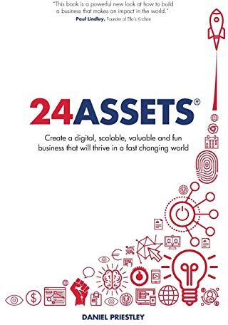 Daniel Priestley - 24 Assets: Create a digital, scalable, valuable and fun business that will thrive in a fast changing world - Preis vom 02.10.2026 23:42:20 h