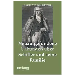 Neuaufgefundene Urkunden über Schiller und seine Familie, Biografien von August von Schlossberger