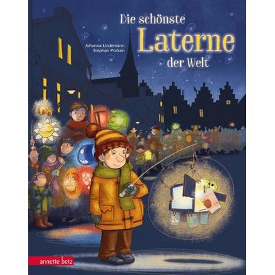 Die schönste Laterne der Welt, Gebundene Ausgabe von Johanna Lindemann, Annette Betz im Ueberreuter Verlag, 978-3-219-11813-1