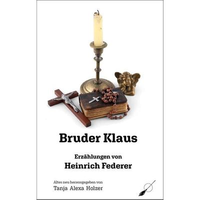 Bruder Klaus, Taschenbuch von Heinrich Federer, Wortfeger Media, 978-3-03923-067-9