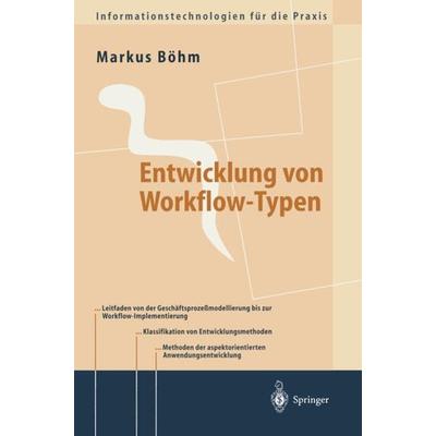 Entwicklung von Workflow-Typen, Taschenbuch von Markus Böhm, Springer Berlin, 978-3-540-66394-2