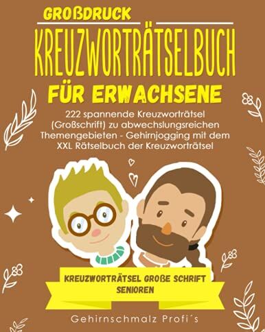 Gehirnschmalz Profi's - Großdruck - Kreuzworträtselbuch Erwachsene: 222 spannende Kreuzworträtsel (Großschrift) zu abwechslungsreichen Themengebieten - Gehirnjogging mit dem ... - Kreuzworträtsel große Schrift Senioren - Preis vom 10.10.2026 11:48:34 h