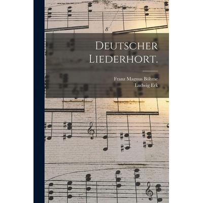 Deutscher Liederhort. -