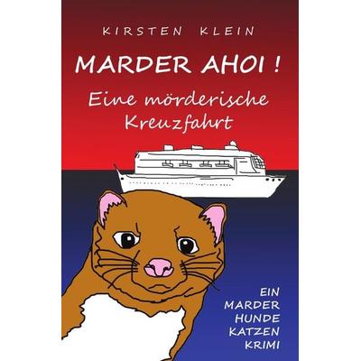 Marder Ahoi! Eine mörderische Kreuzfahrt, Taschenbuch von Kirsten Klein, Epubli