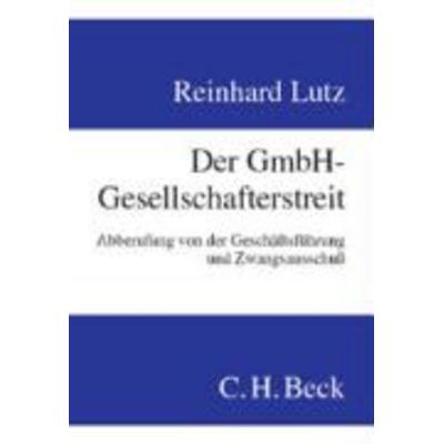 Der GmbH-Gesellschafterstreit, Gebundene Ausgabe von Reinhard Lutz, C. H. Beck, 978-3-406-48388-2