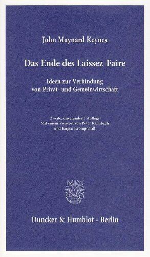 Keynes, John Maynard - Das Ende des Laissez-Faire: Ideen zur Verbindung von Privat- und Gemeinwirtschaft. Mit einem Vorwort von Peter Kalmbach / Jürgen Kromphardt - Preis vom 09.10.2026 07:28:09 h