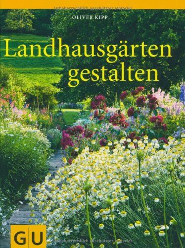 Oliver Kipp - Landhausgärten gestalten (GU Garten Extra) - Preis vom 12.10.2026 11:37:12 h