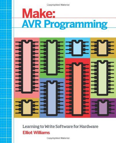 Elliot Williams - Make: AVR Programming: Learning to Write Software for Hardware - Preis vom 09.10.2026 07:28:09 h