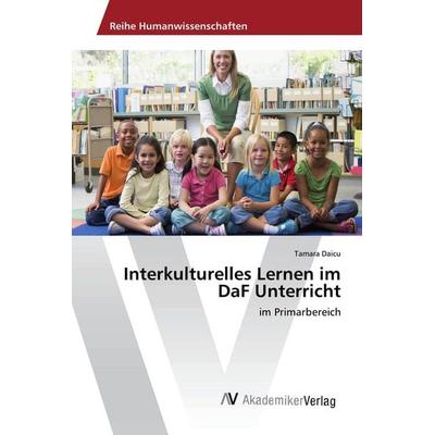 Interkulturelles Lernen im DaF Unterricht, Taschenbuch von Tamara Daicu, AV Akademikerverlag, 978-620-2-20116-2
