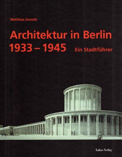 Matthias Donath - Architektur in Berlin 1933-1945. Ein Stadtführer - Preis vom 07.10.2026 11:45:10 h