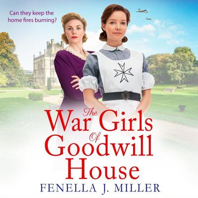 The War Girls of Goodwill House - Fenella J. Miller, Audio, 9781801628181