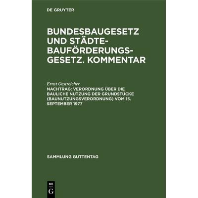 Sebastian Heitzer; Ernst Oestreicher: Bundesbaugesetz und Städtebauförderungsgesetz.... / Verordnung über die bauliche Nutzung der Grundstücke