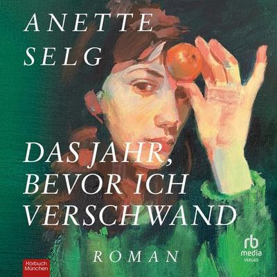 Das Jahr, bevor ich verschwand - Anette Selg, Audio, 9783691281873