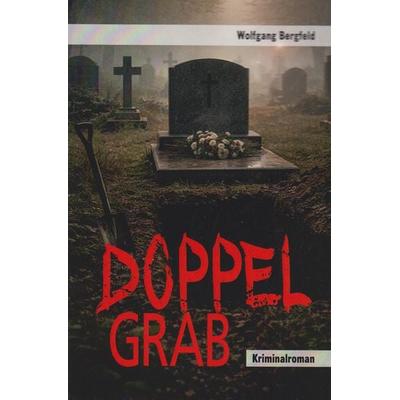 Doppelgrab, Taschenbuch von Wolfgang Bergfeld, Isensee, Florian, GmbH, 978-3-7308-2300-2