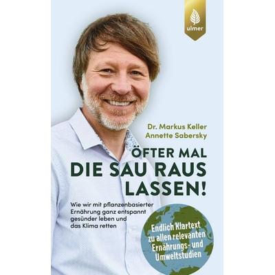 Öfter mal die Sau rauslassen, Gebundene Ausgabe von Markus Keller,Annette Sabersky, Verlag Eugen Ulmer, 978-3-8186-1485-0