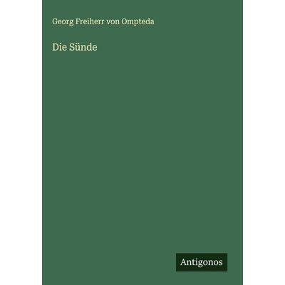 Die Sünde, Gebundene Ausgabe von Georg Freiherr Ompteda, Antigonos Verlag, 978-3-563-19405-8
